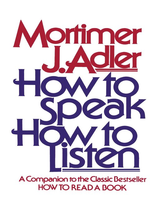 Title details for How to Speak How to Listen by Mortimer J. Adler - Wait list